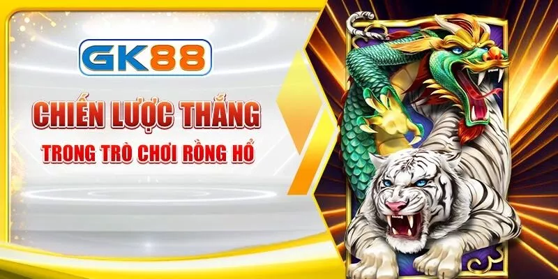 chien-luoc-thang-trong-tro-choi-rong-ho